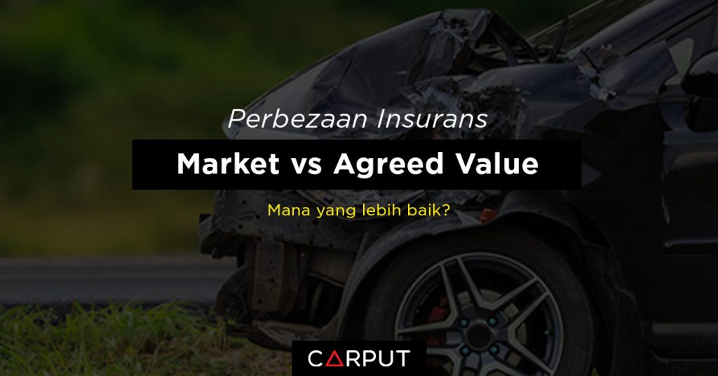Insurans kereta market vs agreed value