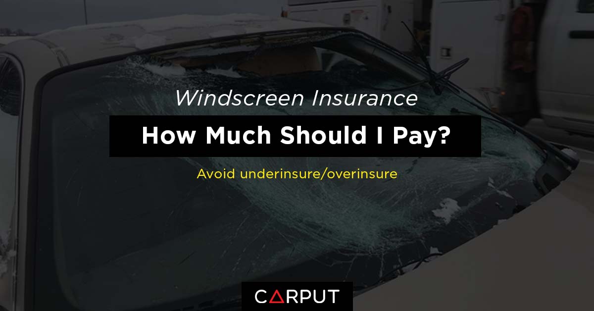 Windscreen Insurance Cover - How Much to Pay?