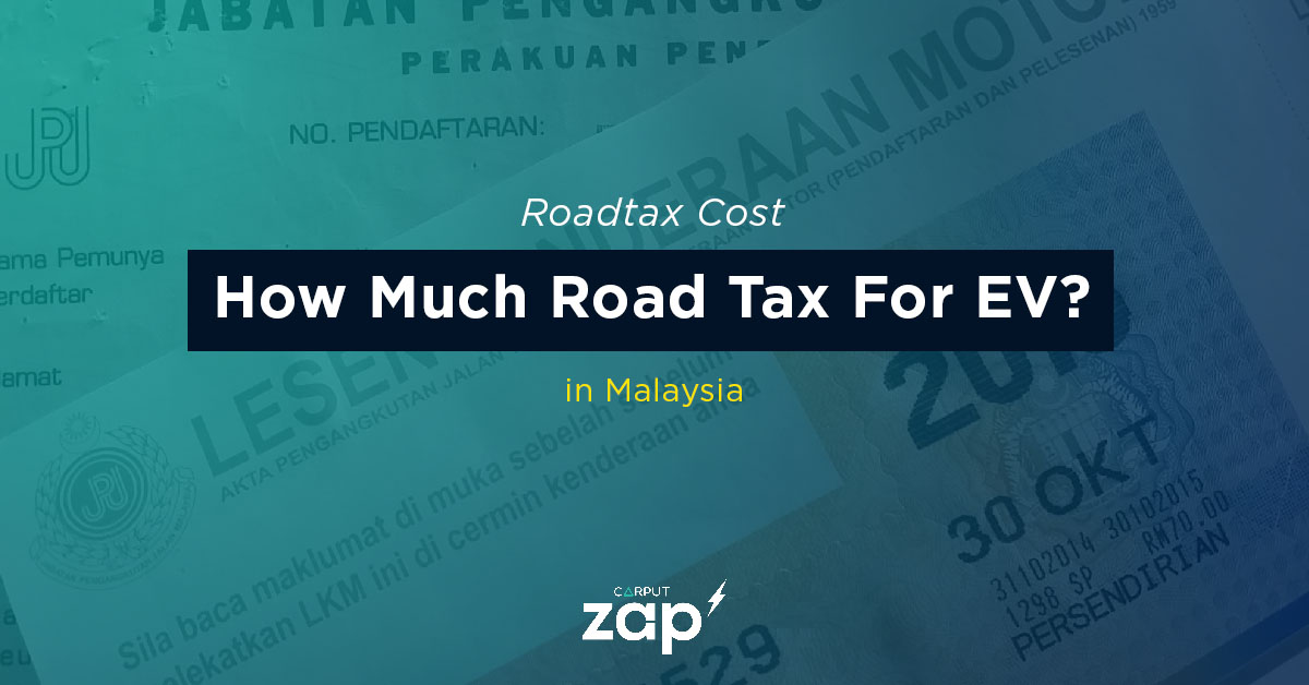 how-much-road-tax-costs-for-ev-cars-in-malaysia-2022-carput